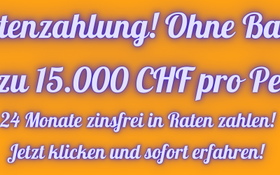 Ratenzahlung ab 150 CHF pro Monat Ratenzahlung ab 150 CHF pro Monat